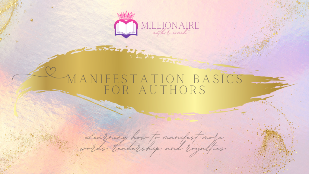 Manifestation Basics for Authors